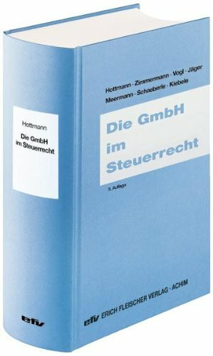 Die GmbH im Steuerrecht (Praxis-Ratgeber: Sonderbände)