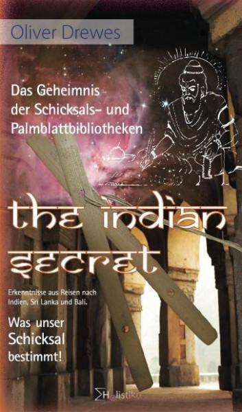 The Indian Secret. Das Geheimnis der Schicksals- und Palmblattbibliotheken.