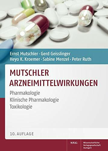 Mutschler Arzneimittelwirkungen: Pharmakologie - Klinische Pharmakologie - Toxikologie