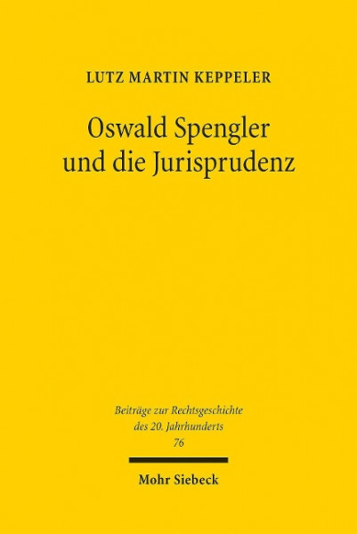 Oswald Spengler und die Jurisprudenz