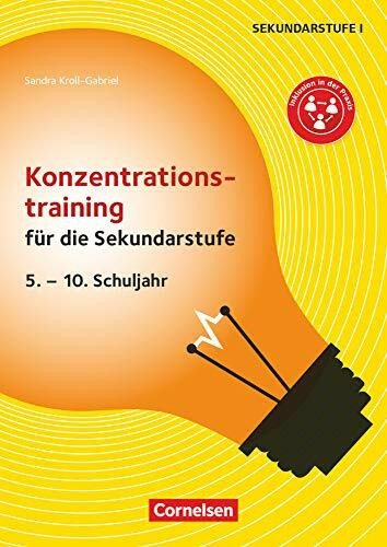 Konzentrationstraining für die Sekundarstufe (2. Auflage) - 5. - 10. Schuljahr: Kopiervorlagen