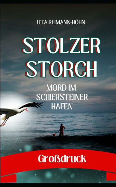 Stolzer Storch Großdruck: Mord im Schiersteiner Hafen (Madita Berg ermittelt in Wiesbaden und der ganzen Welt)
