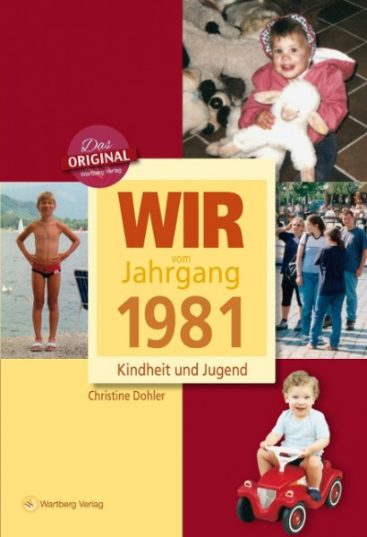 Wir vom Jahrgang 1981 - Kindheit und Jugend