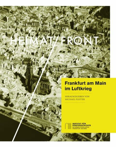 Heimatfront: Frankfurt am Main im Luftkrieg