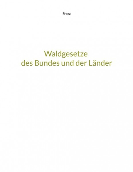 Waldgesetze des Bundes und der Länder