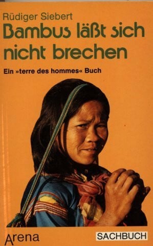 Bambus lässt sich nicht brechen: Reportagen vom Überleben in Südostasien (Arena Taschenbücher)
