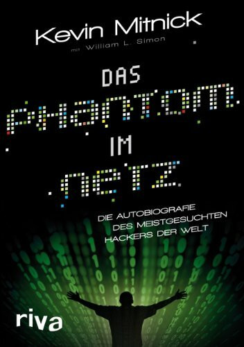 Das Phantom im Netz: Die Autobiographie des meistgesuchten Hackers der Welt