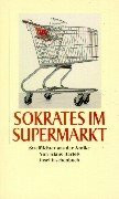 Sokrates im Supermarkt: Streiflichter aus der Antike (insel taschenbuch)