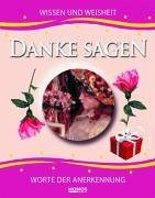 Danke sagen - Worte der Anerkennung: Wissen und Weisheit