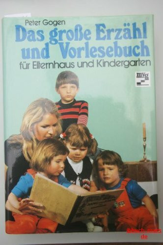 Das große Erzähl- und Vorlesebuch für Elternhaus und Kindergarten