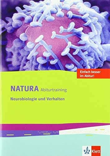 Natura Abiturtraining Neurobiologie und Verhalten: Klassen 10-12 (G8), Klassen 11-13 (G9) (Natura Biologie Oberstufe)