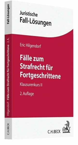 Fälle zum Strafrecht für Fortgeschrittene: Klausurenkurs II (Juristische Fall-Lösungen)