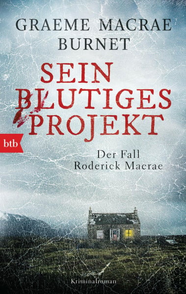 Sein blutiges Projekt - Der Fall Roderick Macrae: Kriminalroman