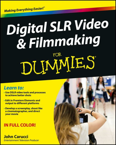 Digital SLR Video & Filmmaking for Dummies