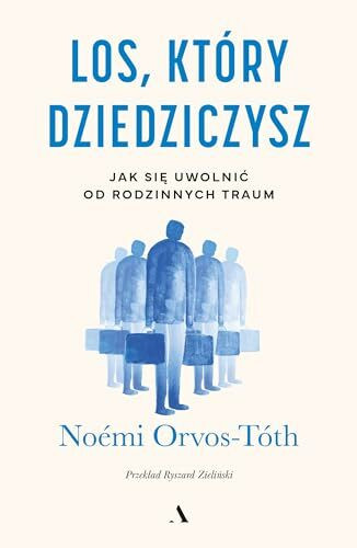 Los, który dziedziczysz Jak się uwolnić od rodzinnych traum