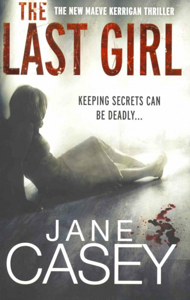 The Last Girl: (Maeve Kerrigan 3)