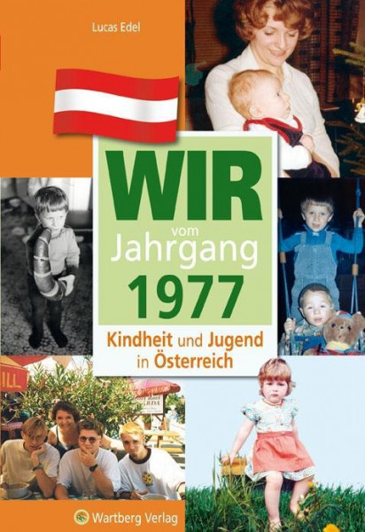 Kindheit und Jugend in Österreich: Wir vom Jahrgang 1977