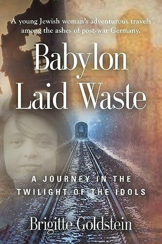 Babylon Laid Waste: A Journey in the Twilight of the Idols