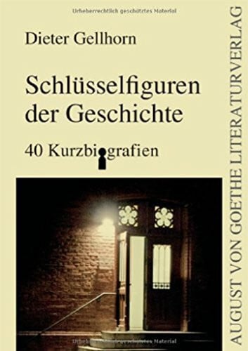 Schlüsselfiguren der Geschichte: 40 Kurzbiografien