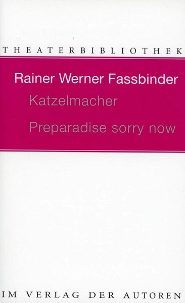 Katzelmacher /Preparadise sorry now (Theaterbibliothek)