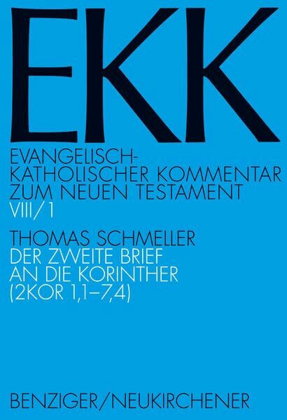 Der zweite Brief an die Korinther, EKK VIII/1: (2 KOR 1,1-7,4) (Evangelisch-Katholischer Kommentar zum Neuen Testament (Koproduktion mit Patmos) – Erstkommentierung)