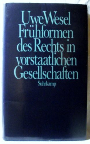 Frühformen des Rechts in vorstaatlichen Gesellschaften: Umrisse einer Frühgeschichte des Rechts bei Sammlern und Jägern und akephalen Ackerbauern und Hirten