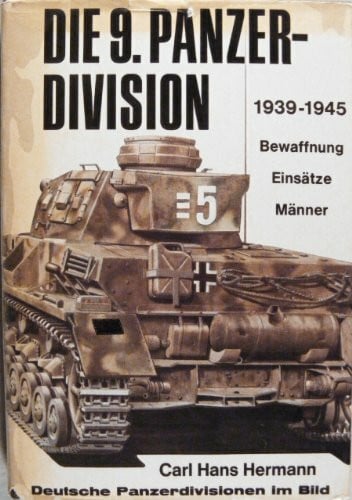 Die 9. Panzerdivision 1939-1945. Bewaffnung, Einsätze, Männer