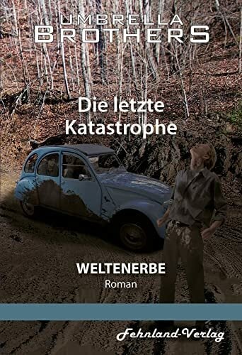 Weltenerbe. Die letzte Katastrophe: Teil 3 Weltenerbe. Die letzte Katastrophe: Teil 3
