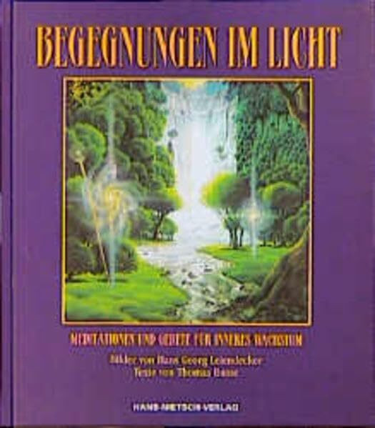 Begegnungen im Licht: Meditationen und Gebete für inneres Wachstum