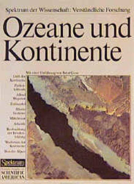 Ozeane und Kontinente: Ihre Herkunft, ihre Geschichte und Struktur