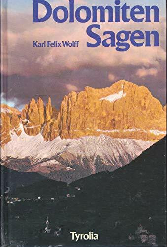 Dolomitensagen. Sagen und Überlieferungen, Märchen und Erzählungen der ladinischen und deutschen Dolomitenbewohner. Mit zwei Exkursen Berner Klause und Gardasee