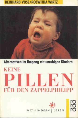 Keine Pillen für den Zappelphilipp. Alternativen im Umgang mit unruhigen Kindern.