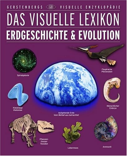 Das Visuelle Lexikon Erdgeschichte und Evolution Das Visuelle Lexikon Erdgeschichte und Evolution