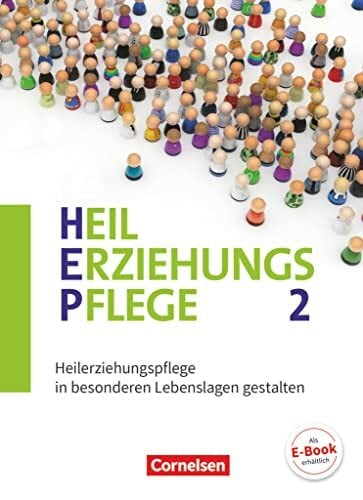 Heilerziehungspflege - Aktuelle Ausgabe - Band 2: Heilerziehungspflege in besonderen Lebenslagen gestalten - Fachbuch Heilerziehungspflege - Aktuelle Ausgabe - Band 2: Heilerziehungspflege in besonderen Lebenslagen gestalten - Fachbuch