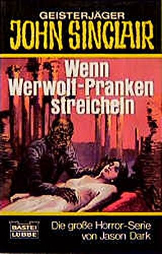 Wenn Werwolf-Pranken streicheln (John Sinclair. Bastei Lübbe Taschenbücher)