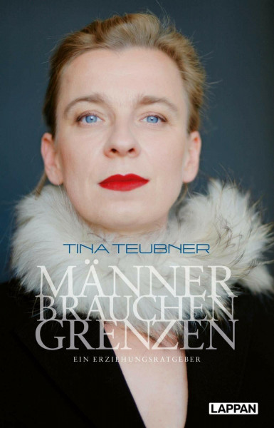 Männer brauchen Grenzen: Feministische Comedytexte: Ein Erziehungsratgeber