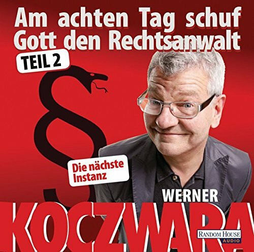 Am achten Tag schuf Gott den Rechtsanwalt -: Teil 2. Die nächste Instanz