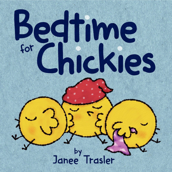 Bedtime for Chickies: An Easter And Springtime Book For Kids (Chickies, 1)