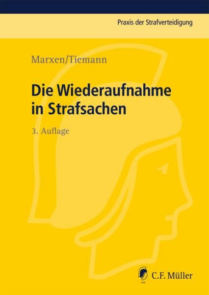 Die Wiederaufnahme in Strafsachen (Praxis der Strafverteidigung)
