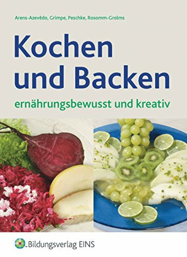 Kochen und Backen: ernährungsbewusst und kreativ / ernährungsbewusst und kreativ: Schülerband