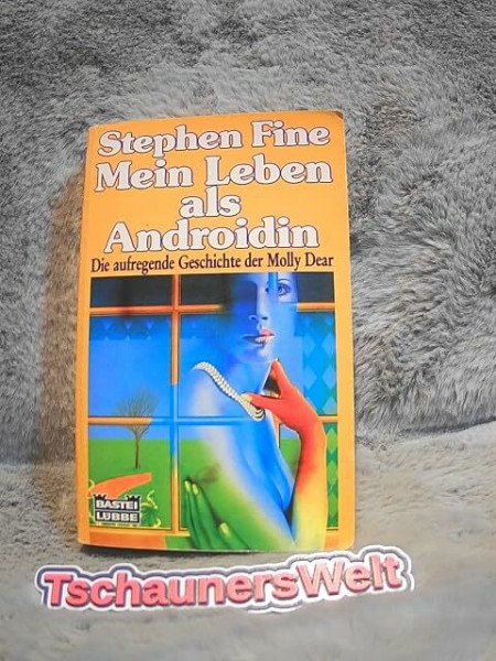 Mein Leben als Androidin (Science Fiction. Bastei Lübbe Taschenbücher)