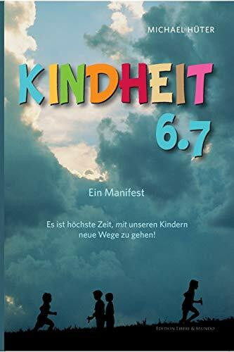 Kindheit 6.7: Eine Geschichte der familialen Sozialisation, Kindheit, Erziehung und Beschulung des Menschen