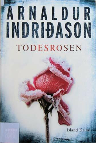 Todesrosen: Erlendur Sveinssons 2. Fall: Island Krimi. Kommissar Erlendur, Fall 2