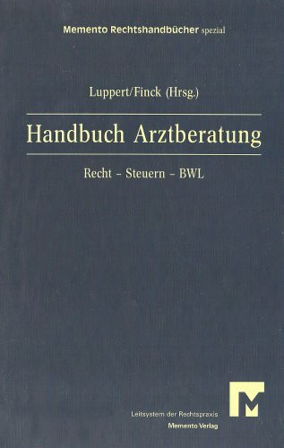Handbuch Arztberatung - Recht Steuern BWL
