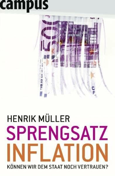 Sprengsatz Inflation: Können wir dem Staat noch vertrauen?
