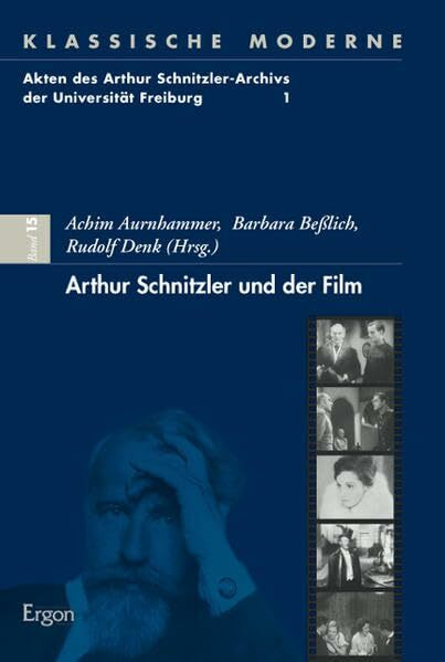 Arthur Schnitzler und der Film (Klassische Moderne, Band 15)