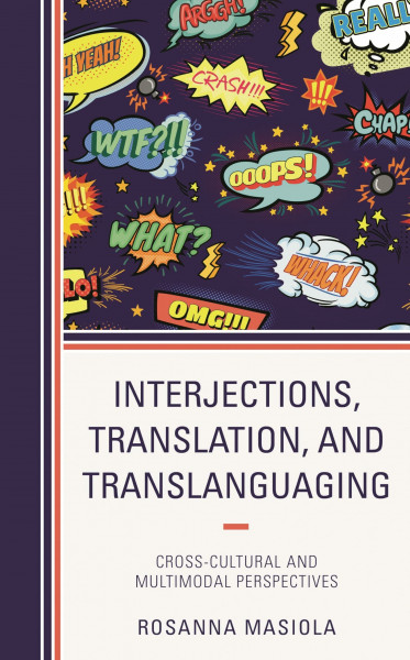 Interjections, Translation, and Translanguaging: Cross-Cultural and Multimodal Perspectives
