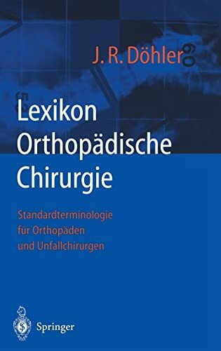Lexikon Orthopädische Chirurgie: Standardterminologie für Orthopäden und Unfallchirurgen