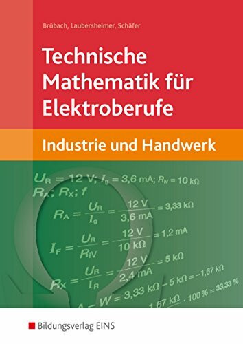 Technische Mathematik / Ausgabe für Elektroberufe in Industrie und Handwerk: Technische Mathematik / Technische Mathematik für Elektroberufe: Ausgabe ... / in Industrie und Handwerk: Schülerband