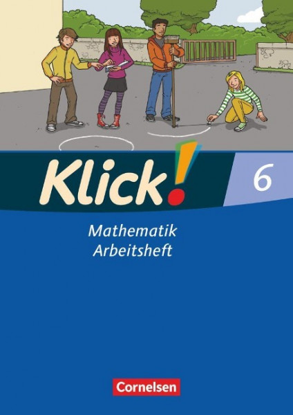 Klick! Mathematik. 6. Schuljahr. Arbeitsheft. Östliche und westliche Bundesländer